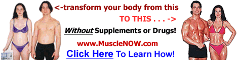 CLICK HERE TO GAIN MUSCLE MASS WITHOUT SUPPLEMENTS OR DRUGS! FREE PERSONAL TRAINING!